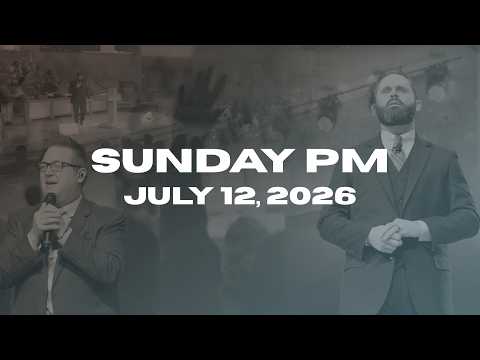Sunday Evening Worship | July 12, 2026