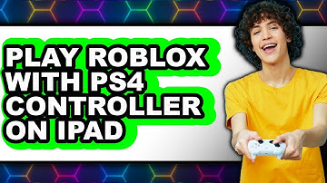 How to Play Roblox with PS4 Controller on iPad 2025 - Full Guide