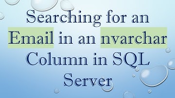Searching for an Email in an nvarchar Column in SQL Server