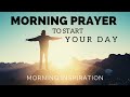 MORNING PRAYER TO START YOUR DAY | Put God First Every Day - Morning Inspiration & Blessings