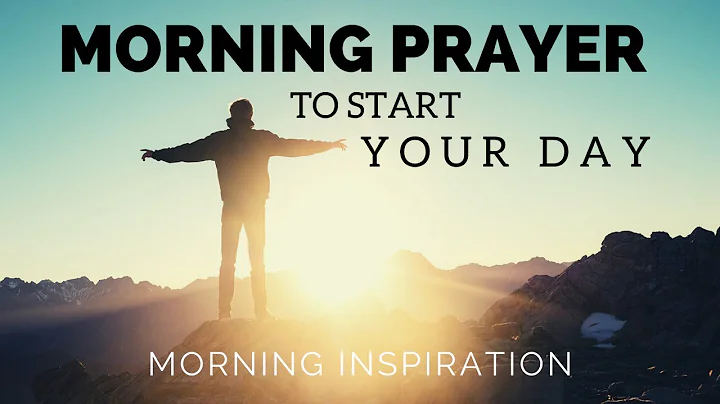 MORNING PRAYER TO START YOUR DAY | Put God First Every Day - Morning Inspiration & Blessings
