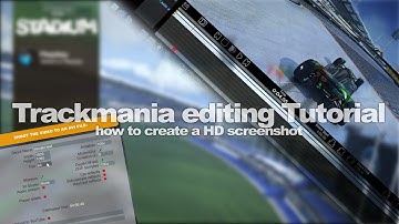 Trackmania Tutorial #8 - How to creat an HD screenshot [TM2 &TMUF]