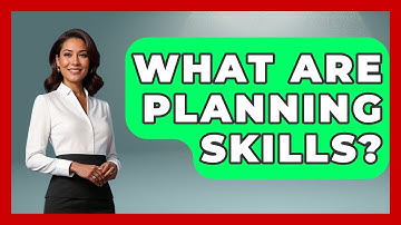 What Are Planning Skills? - The Personal Growth Path