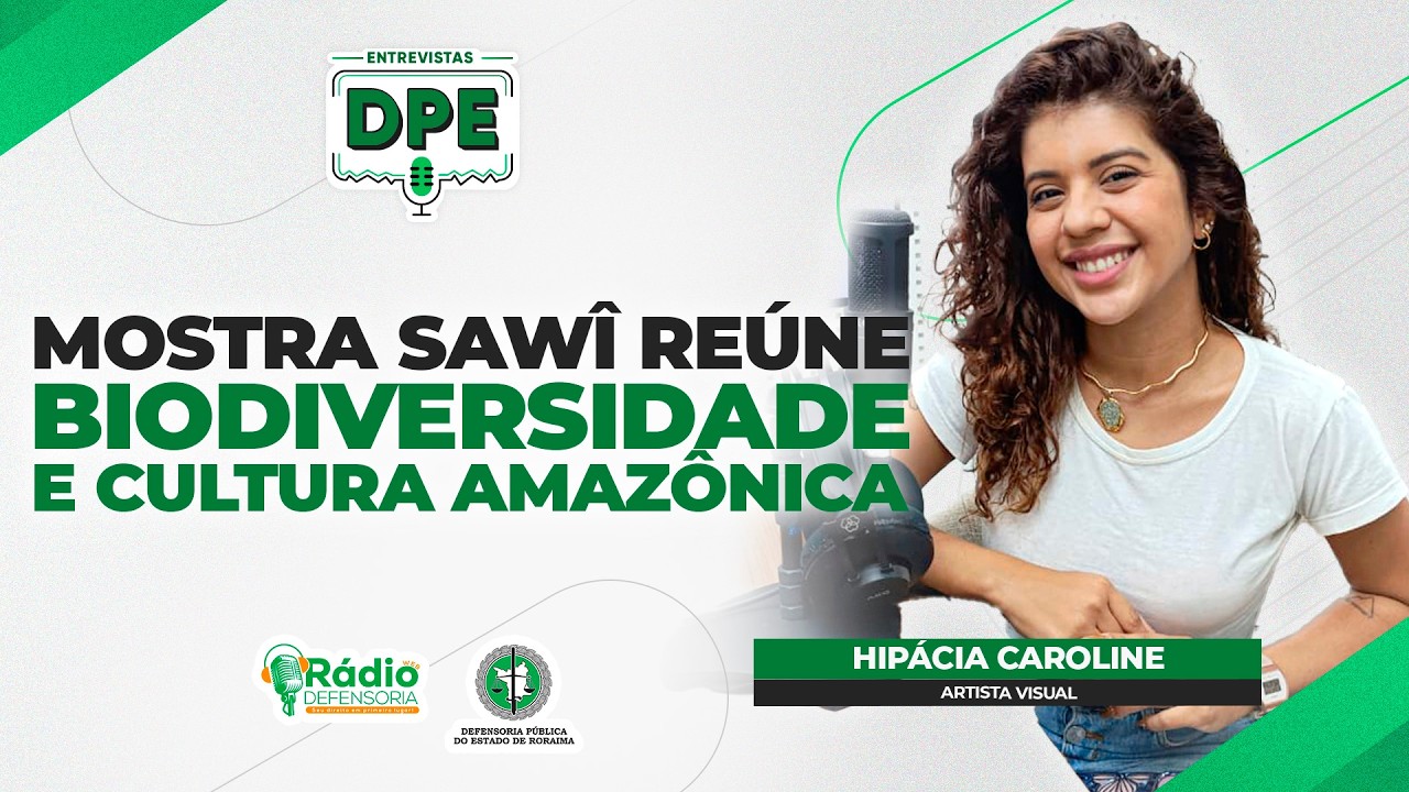 Exposição celebra a identidade da Amazônia em Roraima - Entrevistas DPE