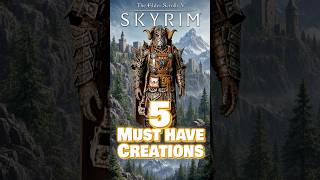 #Skyrim: 5 MUST HAVE DLC Sized Creations You Can Download Right NOW!!