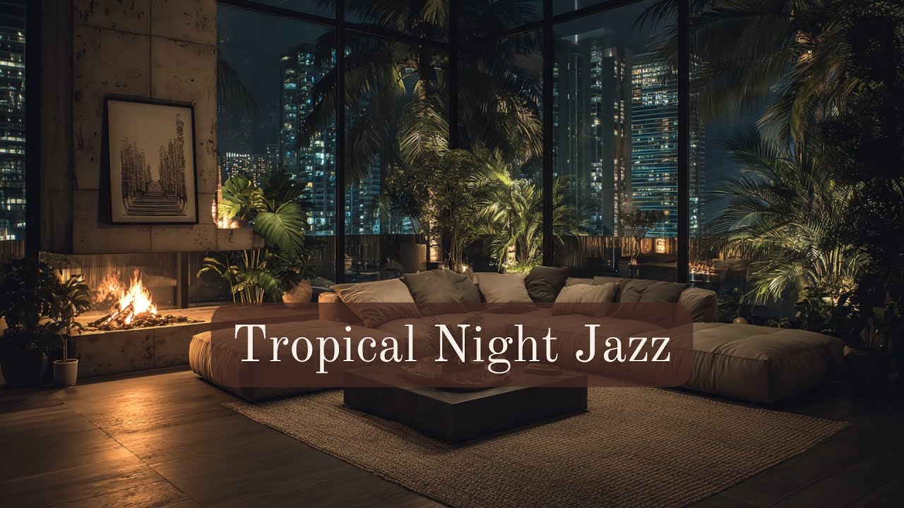 Tropical Night Jazz | Cozy Fireplace 🌴🔥 City Skyline Ambience for Sleep / Relax / Study