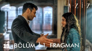 Aziz 13. Fragmanı
