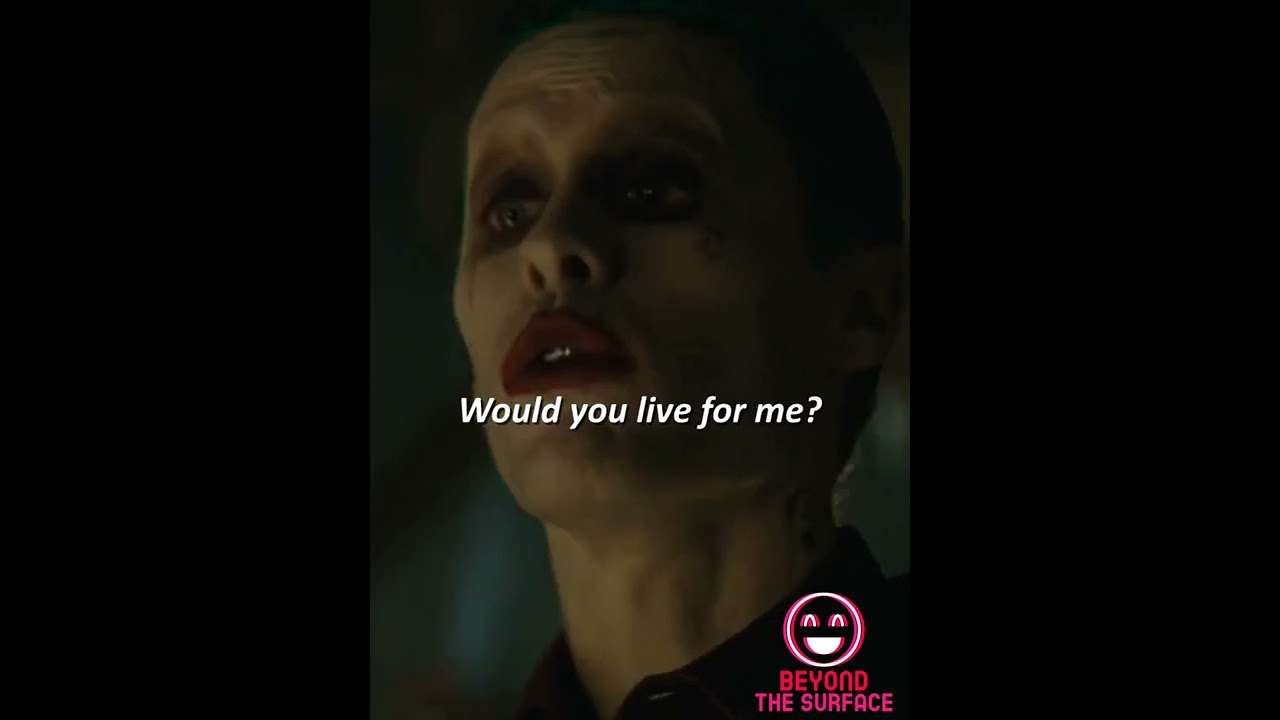 JOKER - WOULD YOU DIE FOR ME? THAT'S TOO EASY. WOULD YOU LIVE FOR ME?