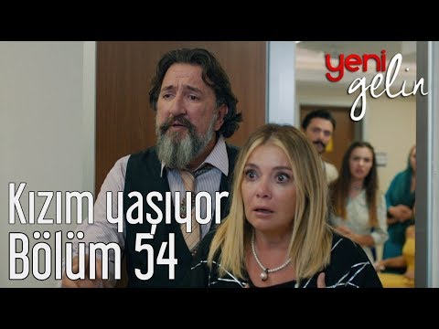 Yeni Gelin 54. Bölüm - Kızım Yaşıyor