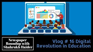 Digital Revolution in Education (Vlog # 16)