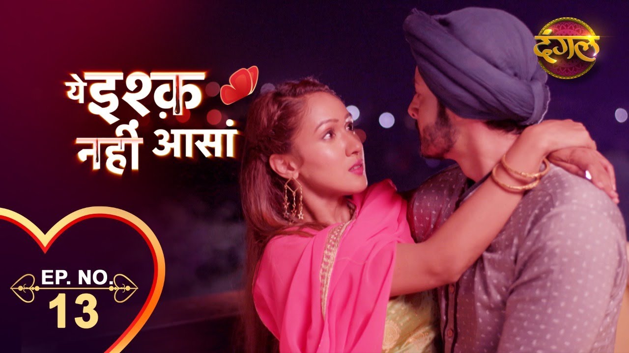 Ye Ishq Nahi Asaan  New Episode 13  Raaste     Dangal Tv Channel