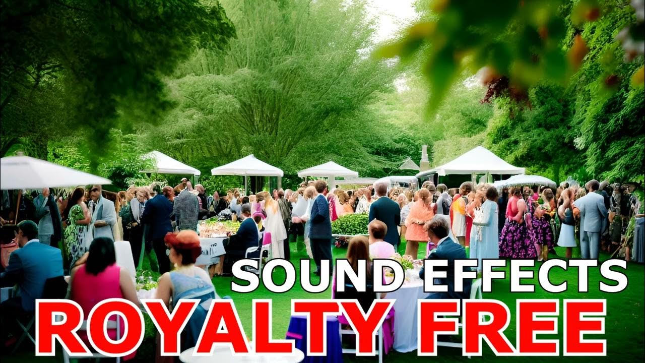 Garden Party Crowd Sound Effect Clips Free to Use Huge Sound Effects Collection YouTube
