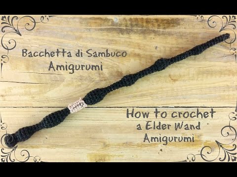 Bacchetta di Sambuco Amigurumi  How to crochet a Elder Wand Amigurumi 