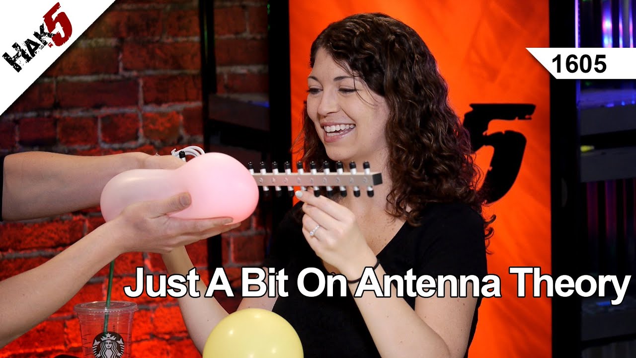 Just a bit on Antenna Theory, Hak5 1605