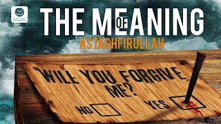 MEANING OF ASTAGHFIRULLAH (2-5-20)