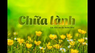 Đề tài: " CHỮA LÀNH " -  Cha Giuse Tạ Xuân Hòa