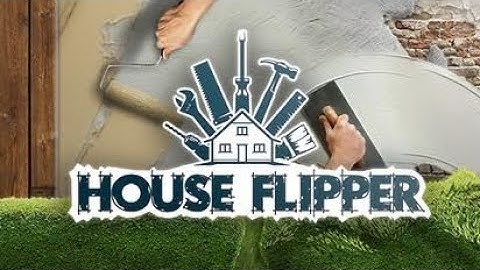 House Flipper - HOUSE RENOVATİON (Part 1)