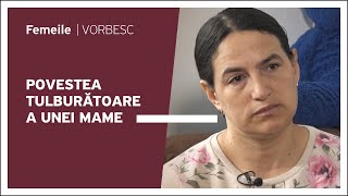 Povestea tulburătoare a unei mame | O nouă ediție Femeile Vorbesc, duminică, de la ora 18:00