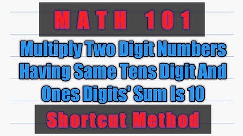 Multiply Two Digit Numbers Having Same Tens Digit And Ones Digits