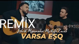 Shohret Memmedov & Mustafa Ceceli - Varsa Eşq REMİX) Resimi