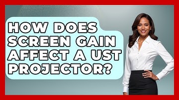 How Does Screen Gain Affect A UST Projector? - NextGen Viewing and Audio