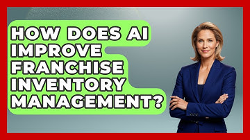 How Does AI Improve Franchise Inventory Management? - Franchisee Insider Insights