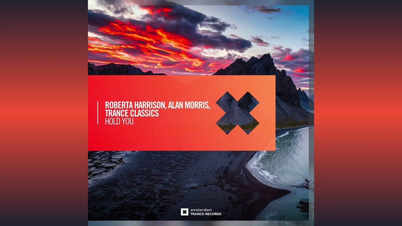Roberta Harrison, Alan Morris, Trance Classics - Hold You (Extended Mix)