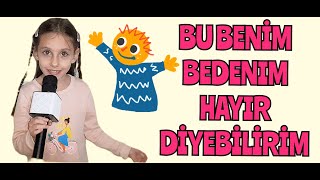 Bu Beni̇m Bedeni̇m Hayir Di̇yebi̇li̇ri̇m Şarkisi Eği̇ti̇ci̇ Çocuk Şarkisi