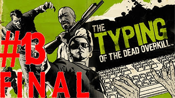 The Typing of the Dead: Overkill - #13 - Overkill 2/2 (ENDING)