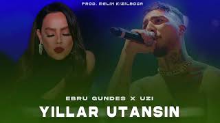 Ebru Gündeş X UZİ - Yıllar Utansın ( Prod. Melih Kızılboğa )