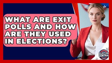 What Are Exit Polls And How Are They Used In Elections? - Election Central Channel