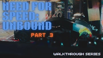NEED FOR SPEED UNBOUND Gameplay Walkthrough - Part 3 (No Commentary)
