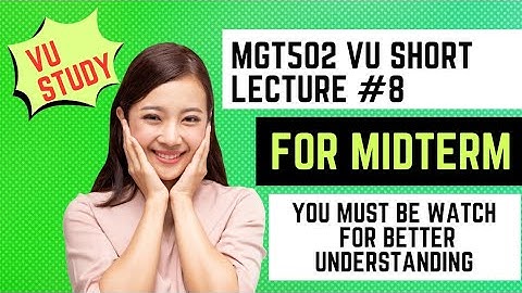 mgt502 short lecture no 8|organizational behavior short lecture series for vu midterm|@vustudy4121