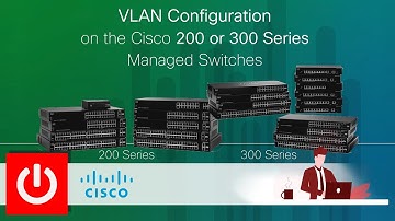 VLAN configuration 200 & VLAN configuration 300 Series Managed Switches
