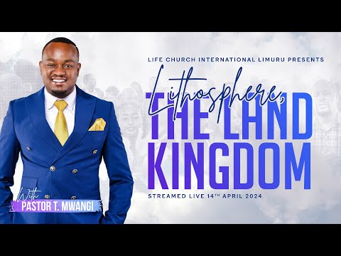 DOMINION OVER THE LAND KINGDOM - PASTOR T MWANGI || 14.04.2024 || Life Church Limuru