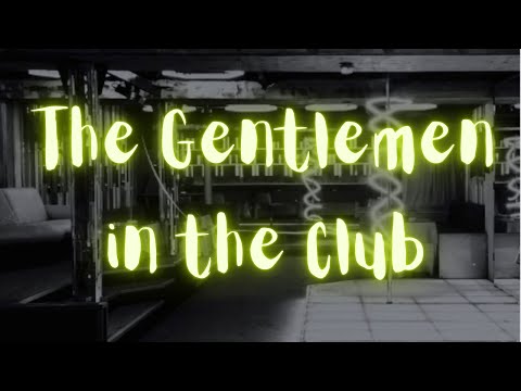 &#039;The Gentlemen in the Club&#039;