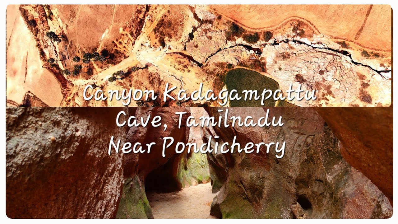Canyon Kadagampattu Cave Near Pondicherry Must Visit Place Canyon Kadagampattu Cave Near Pondicherry Must Visit Place
