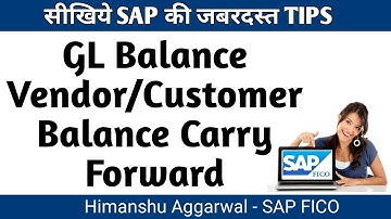SAP FICO GL Vendor and Customer Balance Carry Forward to Next Financial Year