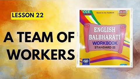 STD 3|Lesson 22|A Team Of Workers|English Balbharati Workbook Question Answers|