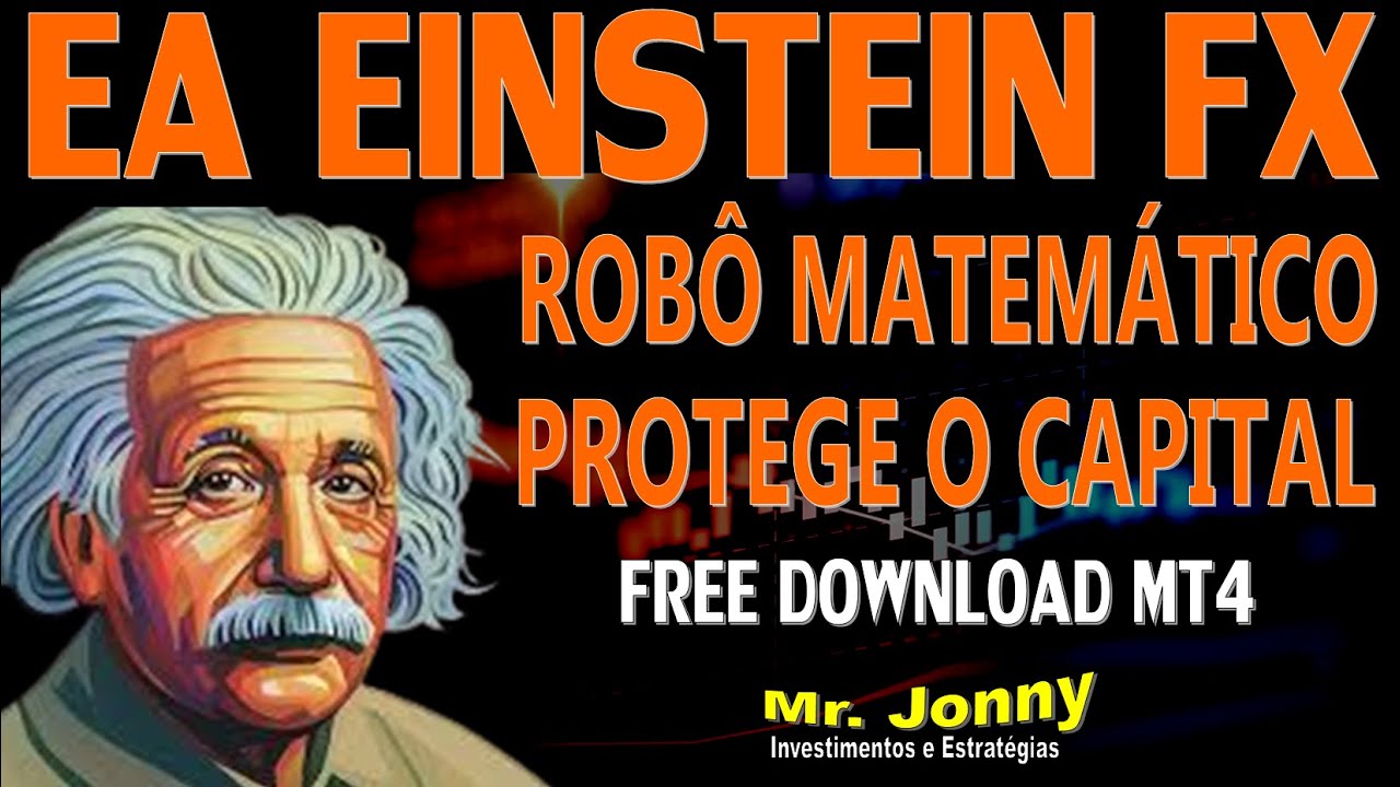 EA EINSTEIN FX – Robô que protege o seu Capital,Risco Pequeno! IcMarkets/FBS/RoboForex/MonetaMarkets