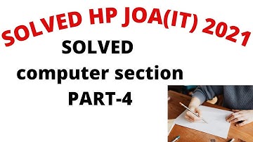 HP JOA(IT) part-4, solved paper 21 march, 2021 , computer section