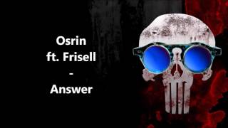 Osrin ft. Frisell - Answer