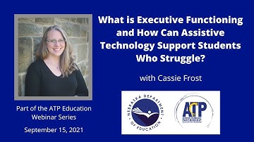 What is Executive Functioning & How Can Assistive Technology Support Students Who Struggle?