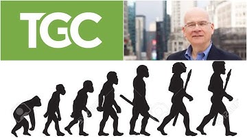Christians can believe in Evolution? (Tim Keller / Gospel Coalition)