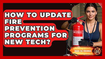 How To Update Fire Prevention Programs For New Tech? - Inside the Firehouse