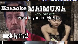karaoke Maimuna versi keyboard || Loela Drakel