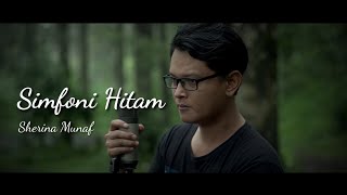 SIMFONI HITAM (SHERINA MUNAF) - Cover By Vey