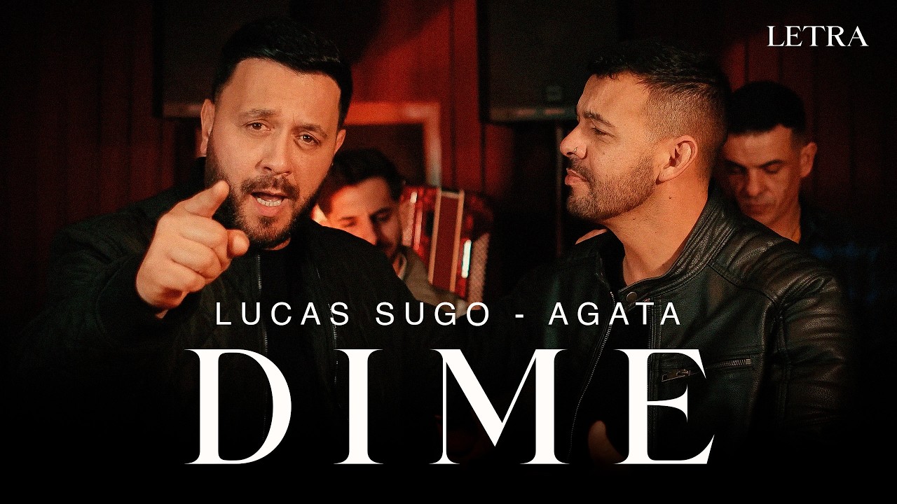 Agata, Lucas Sugo 💛 Dime 🎤 Letra / Lyrics