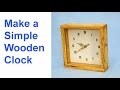 How to Make a Simple wooden Clock How to Make a Simple wooden Clock