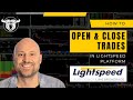 How to Open and Close Trades on Lightspeed Trader